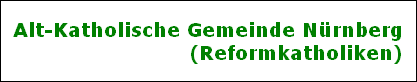 Alt-Katholische Gemeinde N�rnberg  
(Reformkatholiken)
