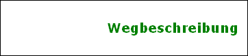 Wegbeschreibung
